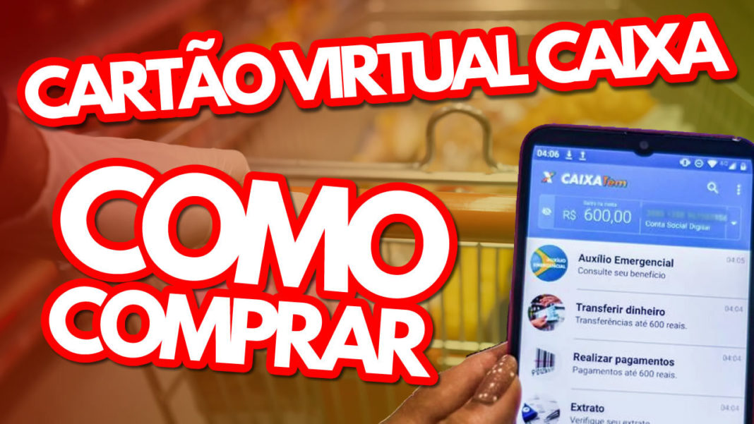 Passo A Passo De Como Usar O Cart O Virtual Caixa Tem Para Compras Em