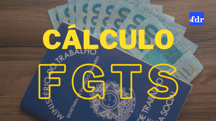 FGTS: Como calcular multa rescisória de 40% paga pelo empregador?