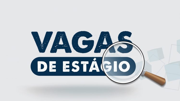 Trainee e Estágio: Inscrições abertas NESTAS empresas