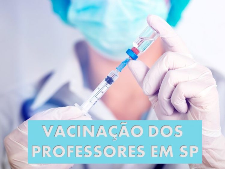 Vacinação de professores começa esse mês em SP exigindo ESTE comprovante
