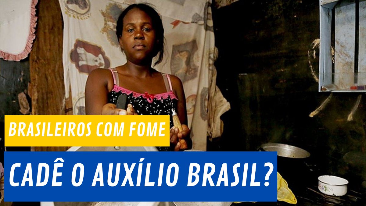 AUXÍLIO BRASIL é barrado para 33 milhões de brasileiros que passam FOME. Entenda os motivos