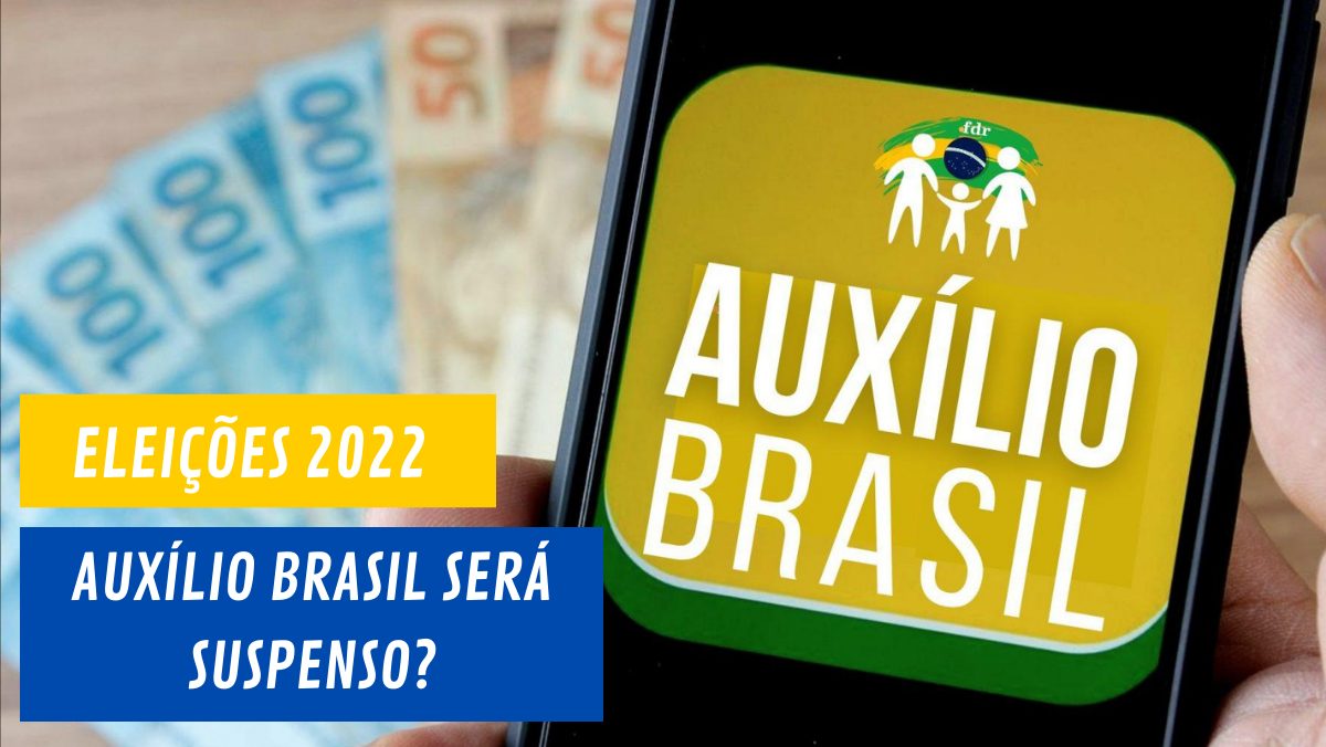 AUXÍLIO BRASIL será SUSPENSO depois das eleições? Saiba como fica o funcionamento do projeto