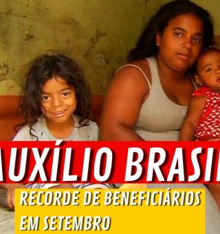 Folha de pagamento do AUXÍLIO BRASIL bate recorde em setembro. Veja como se beneficiar