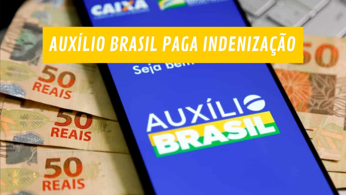 AUXÍLIO BRASIL pode render indenização a beneficiário; entenda este direito!