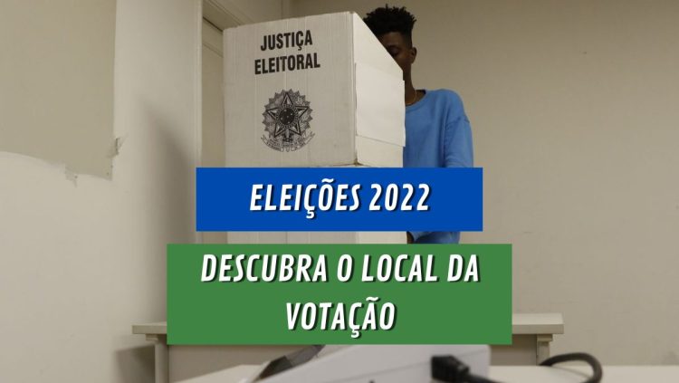 ELEIÇÕES 2022: não sabe qual o seu LOCAL de votação? Te ensinamos a consultar online