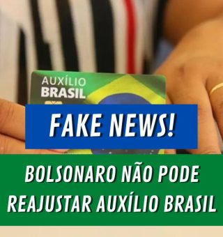 Fake news: governo não pode APROVAR novos REAJUSTES no AUXÍLIO BRASIL