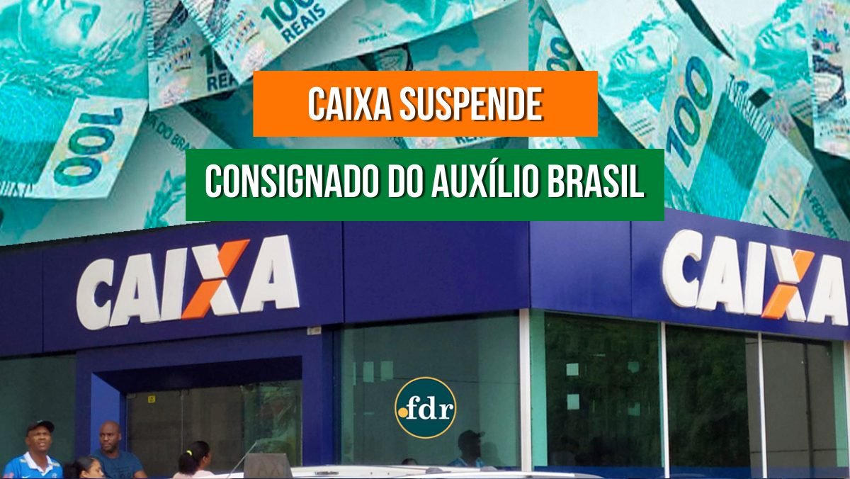 Urgente: Consignado do Auxílio Brasil pode ser SUSPENSO na CAIXA