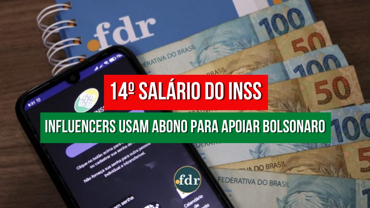 Influencers fazem vídeos explicando 14º Salário para ajudar Bolsonaro