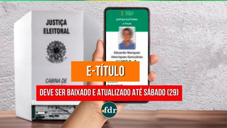 Eleitores devem baixar e atualizar o E-TÍTULO até este sábado. Veja o passo a passo