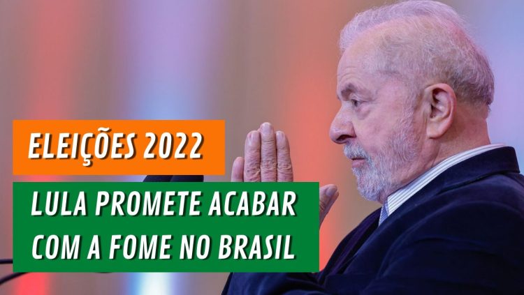 ELEIÇÕES 2022: conheça as propostas de LULA para ACABAR com a FOME