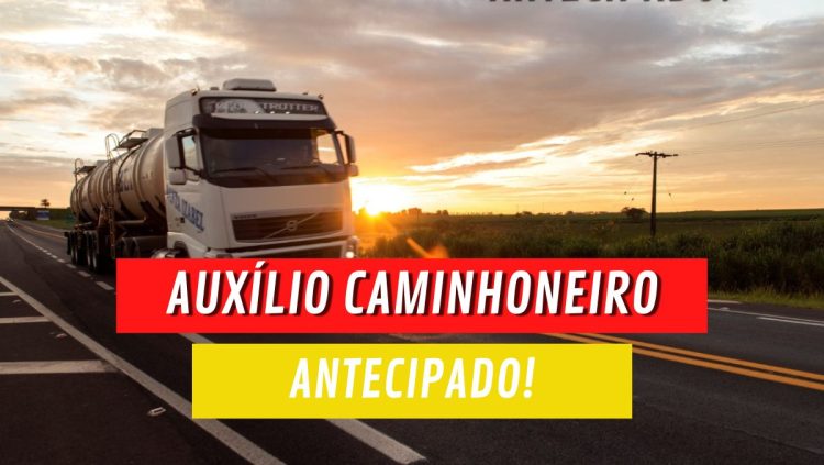 URGENTE! Governo ANTECIPA o pagamento do AUXÍLIO CAMINHONEIRO. Veja o calendário