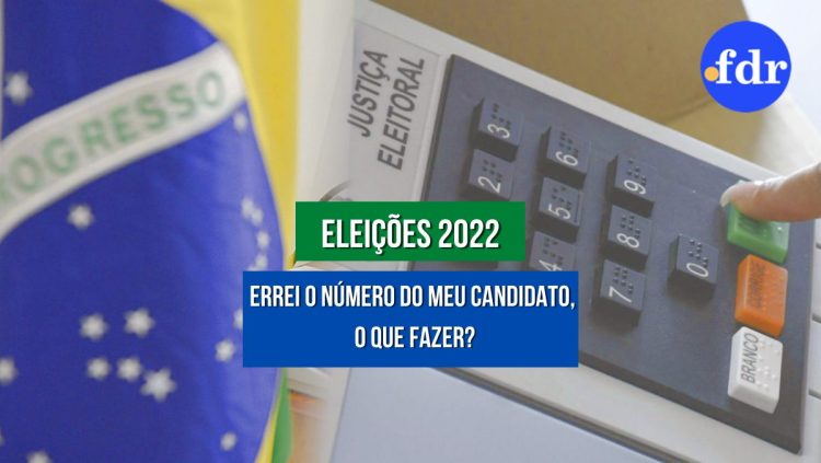 ELEIÇÕES 2022: veja o que fazer caso erre o número do seu candidato na urna