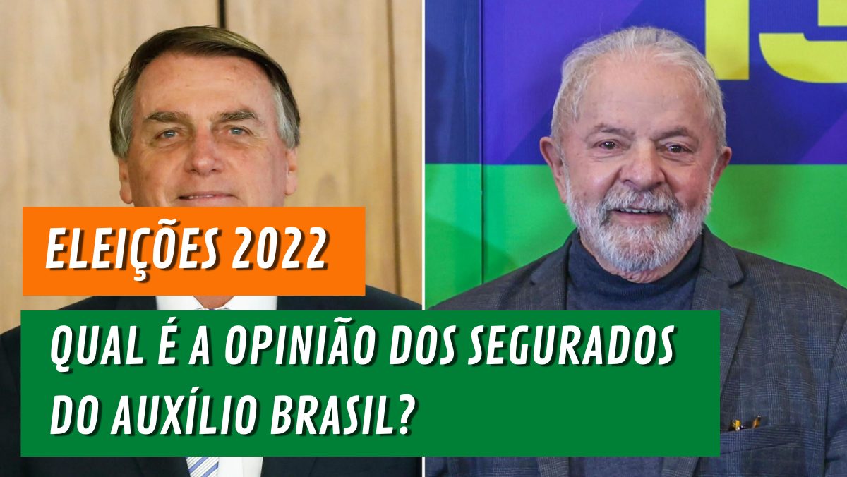 ELEIÇÕES 2022: pesquisas revelam qual é o candidato dos segurados do AUXÍLIO BRASIL