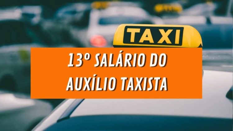 Governo anuncia um 13º salário pelo AUXÍLIO TAXISTA. Entenda