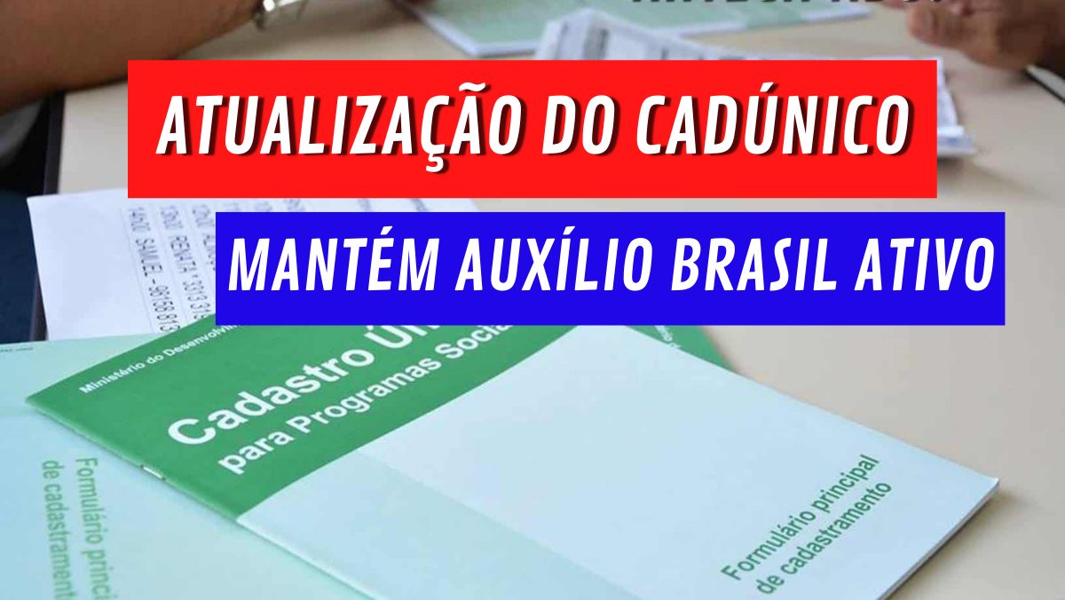 AUXÍLIO BRASIL: Governo emite prazo máximo para ATUALIZAÇÃO dos dados no CADÚNICO