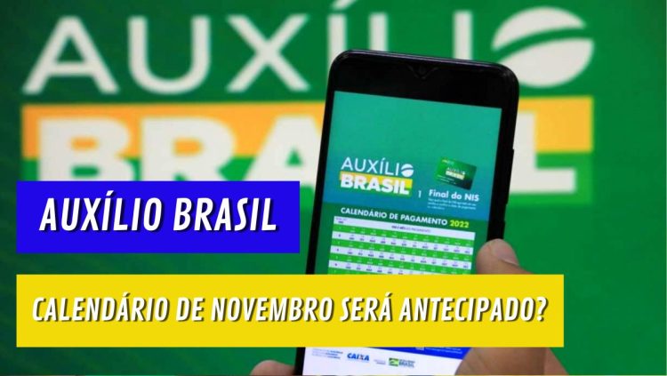 AUXÍLIO BRASIL de NOVEMBRO será antecipado? Confira as datas e valores