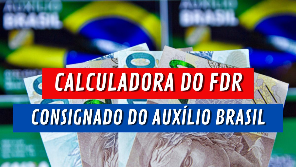 Consignado do Auxílio Brasil: calculadora EXCLUSIVA do FDR te permite consultar valor do empréstimo