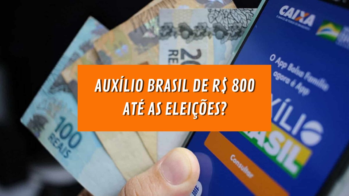 AUXÍLIO BRASIL de R$ 800: quantia será liberada antes do segundo turno das eleições?
