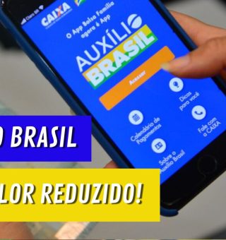 Urgente! Valor do AUXÍLIO BRASIL será REDUZIDO. Entenda o caso