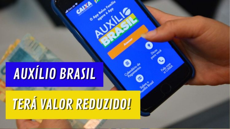 Urgente! Valor do AUXÍLIO BRASIL será REDUZIDO. Entenda o caso