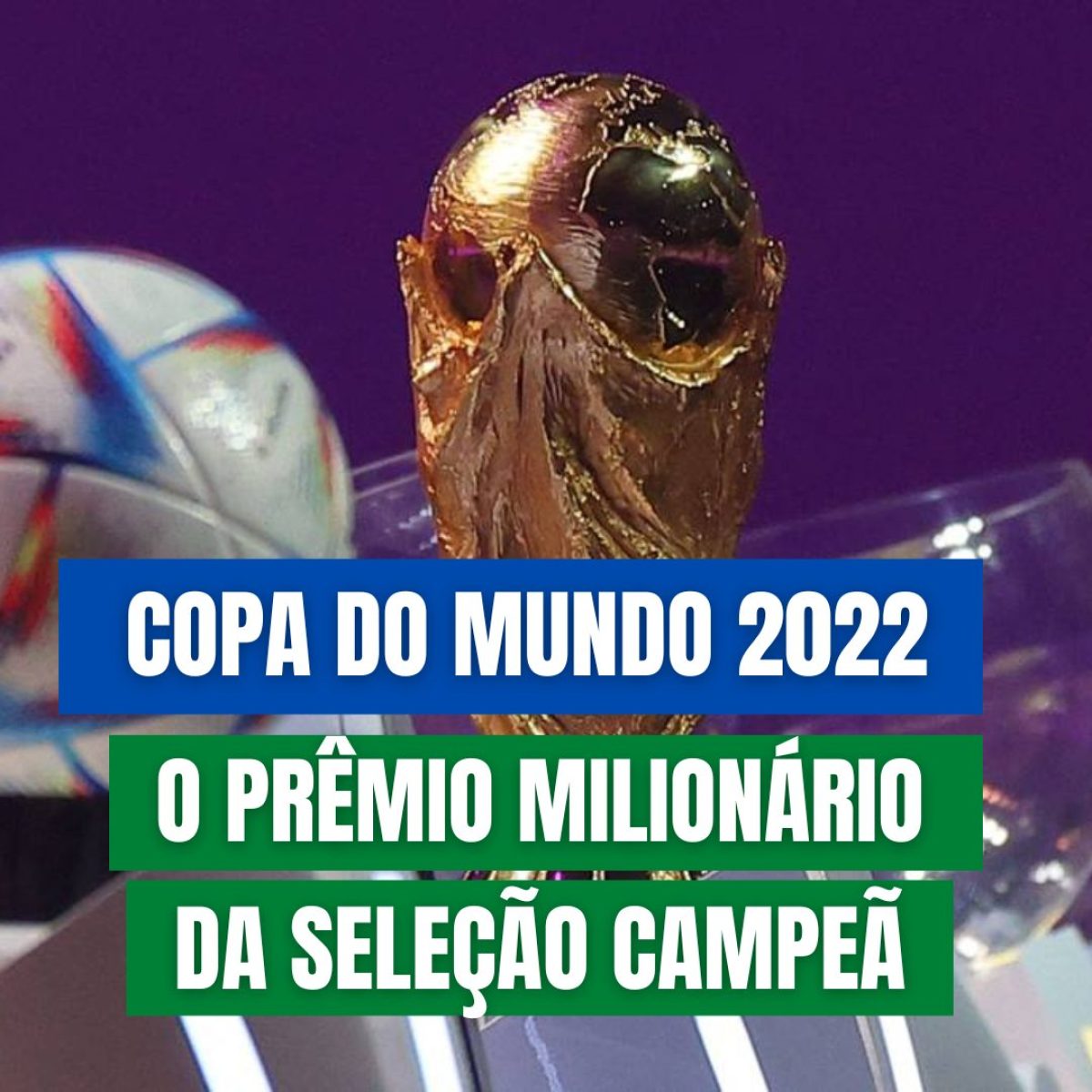 Copa do Mundo 2022: De quanto é o prêmio da seleção campeã?