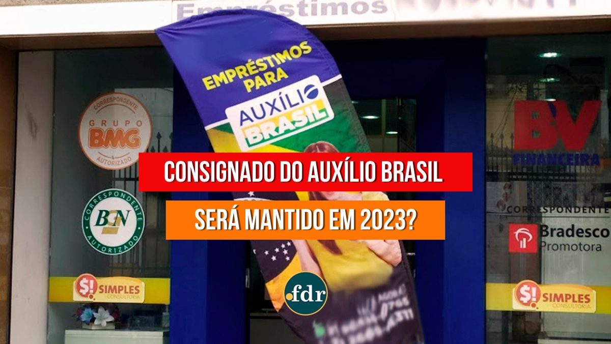 Consignado do AUXÍLIO BRASIL deve ser mantido em 2023. Veja o que diz o governo