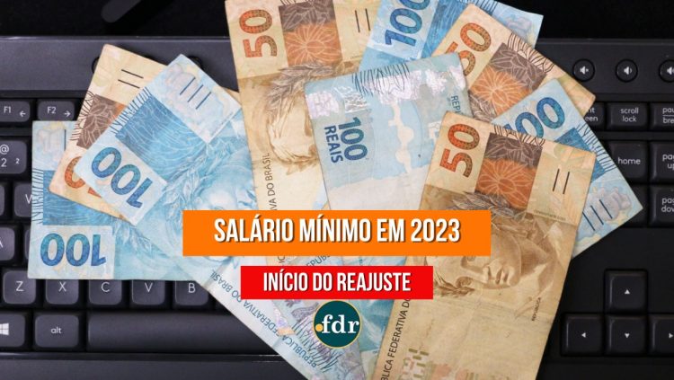 SALÁRIO MÍNIMO em 2023: saiba a partir de quando o reajuste começa a valer