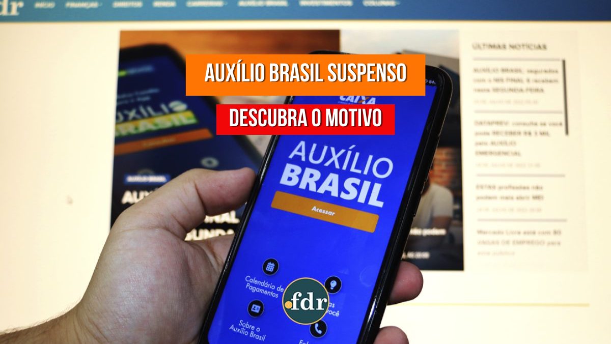 Não recebeu o AUXÍLIO BRASIL? Esses podem ser os motivos para a SUSPENSÃO do pagamento