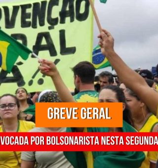 GREVE GERAL! Bolsonaristas convocam paralisação nesta segunda-feira, afetando comércio e indústria