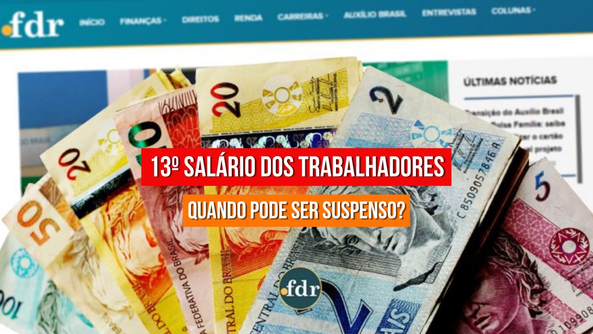 13º salário dos trabalhadores: entenda em que caso seu pagamento pode ser suspenso