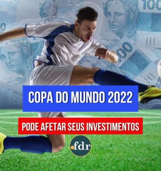 Copa do Mundo 2022 pode afetar seus investimentos. Saiba como se preparar