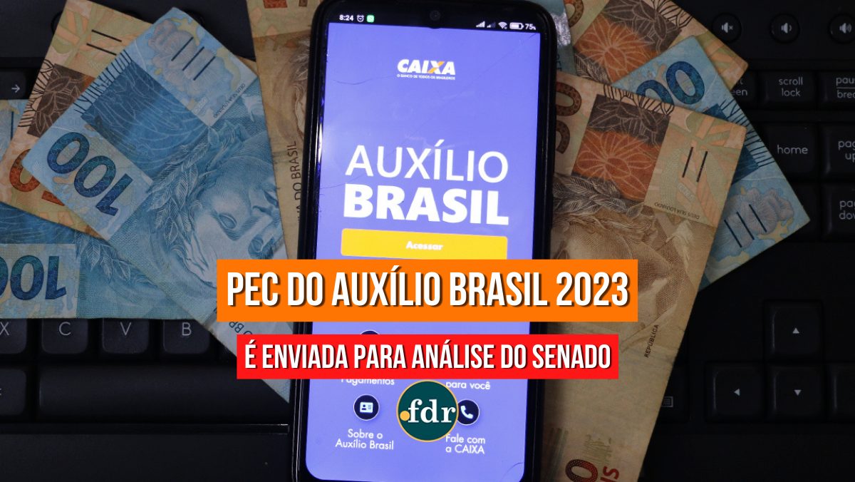 Projeto que consolida o AUXÍLIO BRASIL 2023 foi entregue ao Senado. Veja como o orçamento deve ser trabalhado
