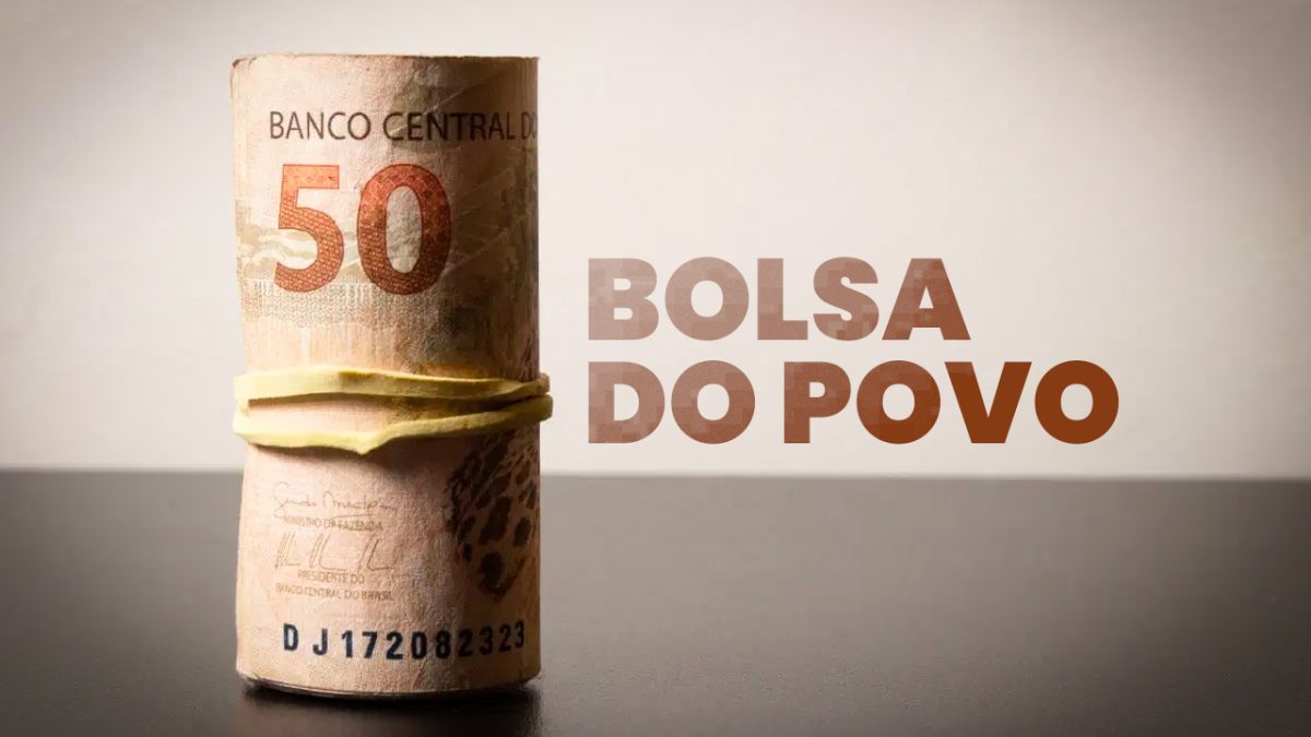 Conheça o BOLSA DO POVO e entenda se este BENEFÍCIO também para você