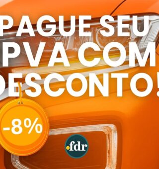 Hoje é a última chance para economizar 8% no IPVA – Não perca!