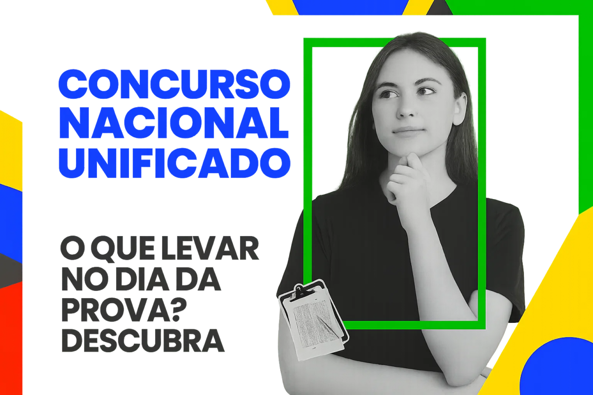 O que levar e o que não levar para a prova do CPNU 2025? Prepare-se para o domingo!