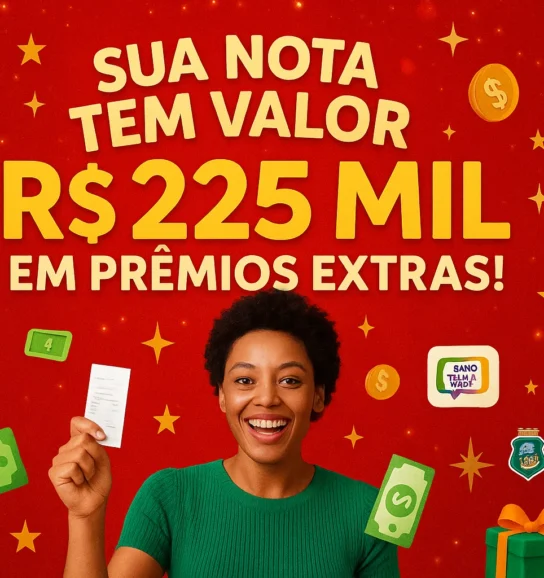 Sua Nota Tem Valor: R$ 225 mil em prêmios extras em dezembro — Não perca!