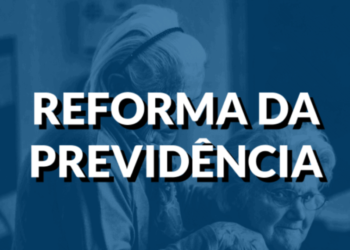 Reforma da Previdência pode mudar a vida de muitos brasileiros.